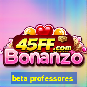 beta professores